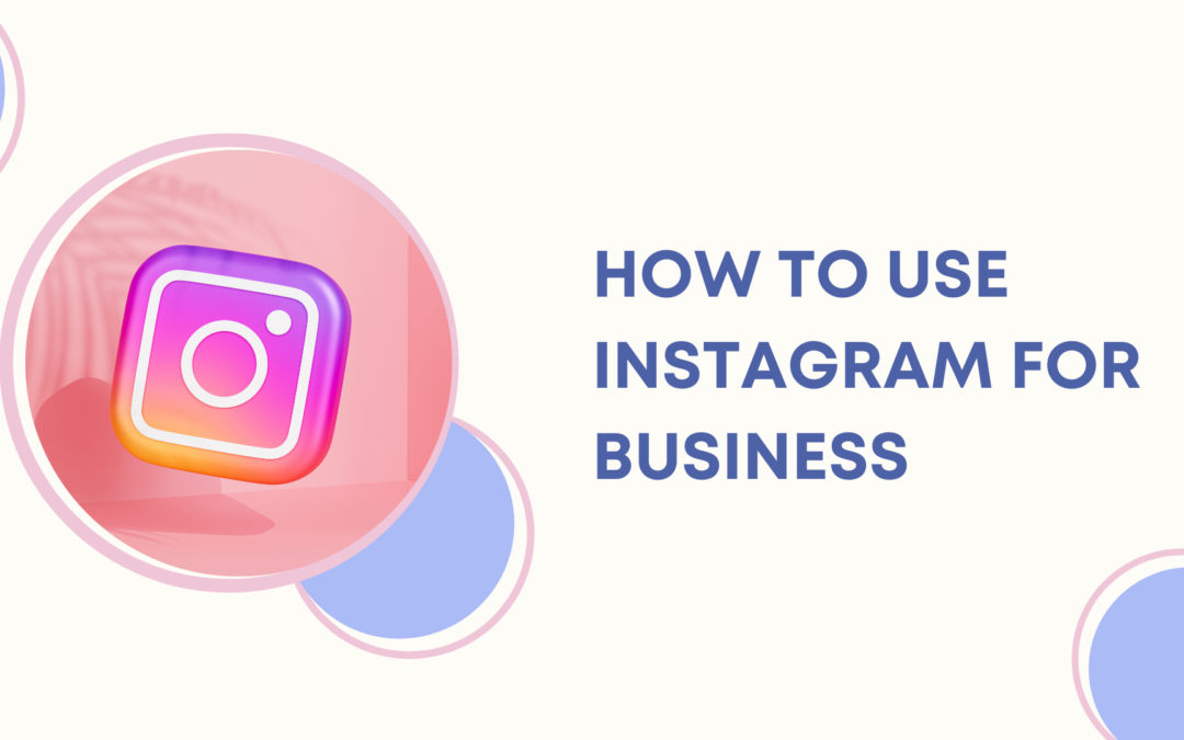 How to use Instagram for business